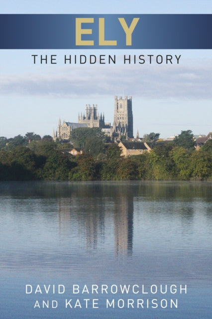 Ely: The Hidden History