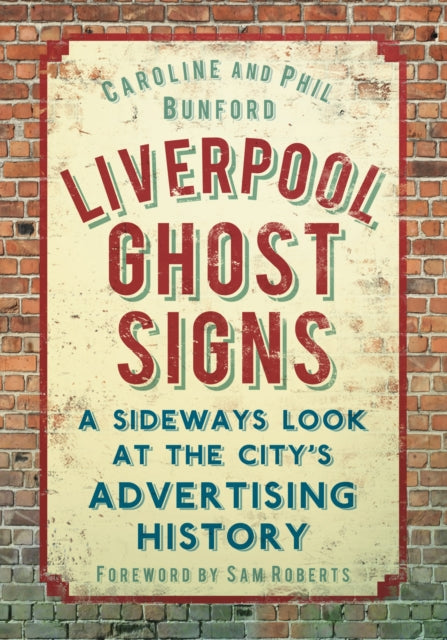 Liverpool Ghost signs: A Sideways Look at the City's Advertising History