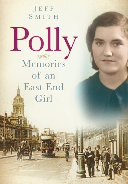 Polly: Memories of an East End Girl