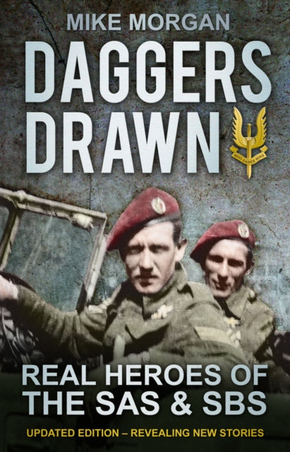 Daggers Drawn: Real Heroes of the SAS & SBS