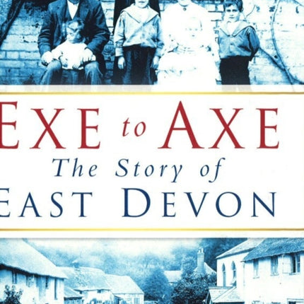 Exe to Axe: The Story of East Devon