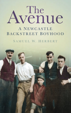 The Avenue: A Newcastle Backstreet Boyhood