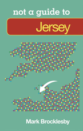 Not a Guide to: Jersey