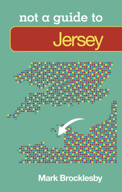 Not a Guide to: Jersey