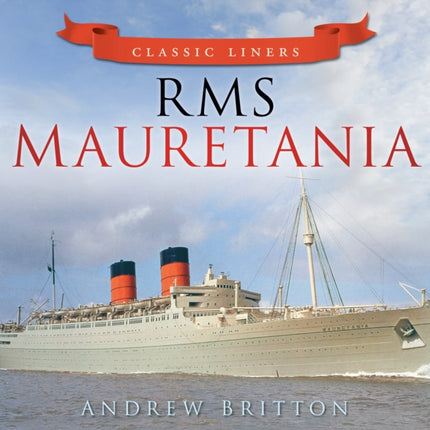 RMS Mauretania: Classic Liners