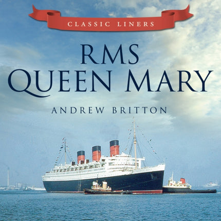 RMS Queen Mary: Classic Liners