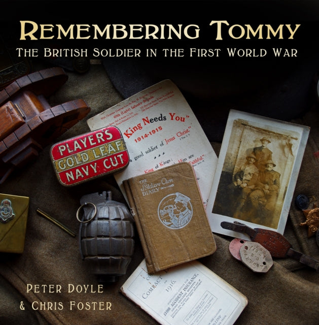 Remembering Tommy: The British Soldier in the First World War