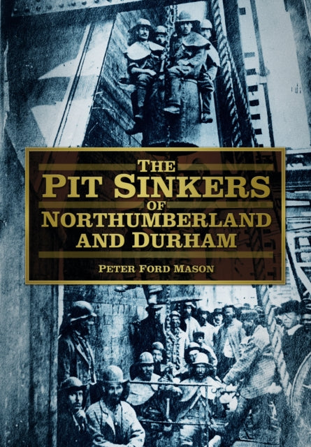 The Pit Sinkers of Northumberland and Durham