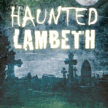 Haunted Lambeth