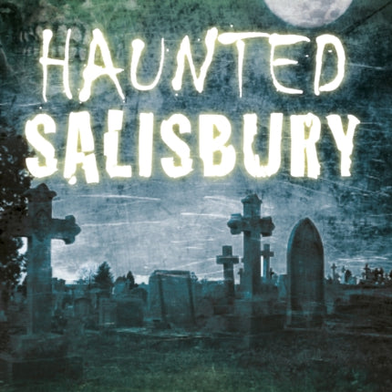 Haunted Salisbury