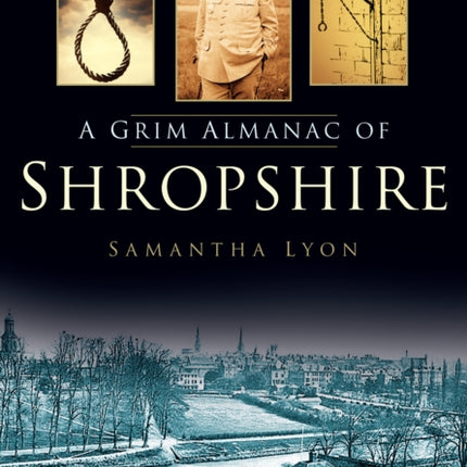 A Grim Almanac of Shropshire