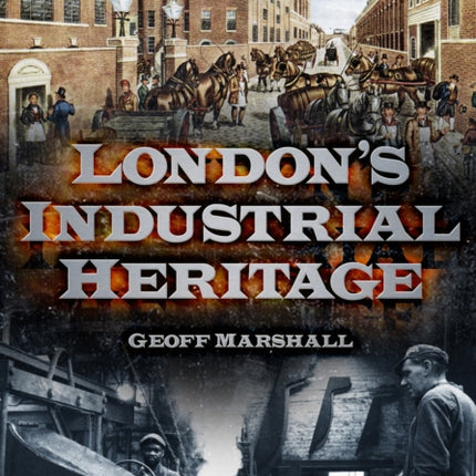 London's Industrial Heritage