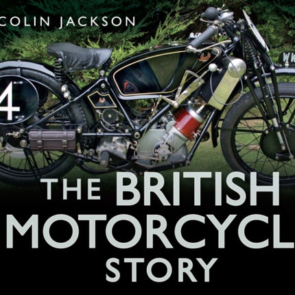 The British Motorcycle Story