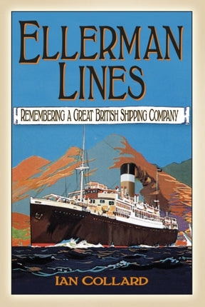 Ellerman Lines: Remembering a Great British Shipping Company