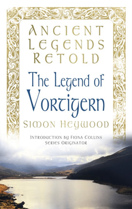 Ancient Legends Retold The Legend of Vortigern