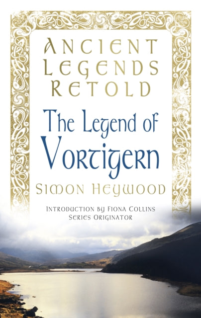 Ancient Legends Retold The Legend of Vortigern