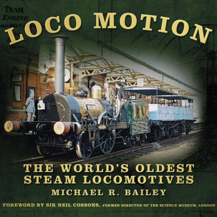 Loco Motion: The World's Oldest Steam Locomotives