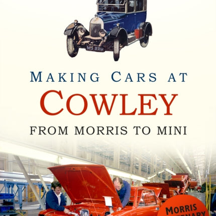 Making Cars at Cowley: From Morris to Mini