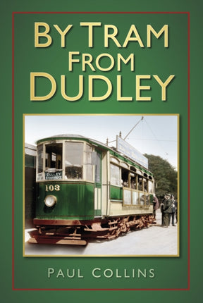 By Tram From Dudley