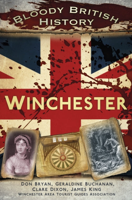 Bloody British History: Winchester