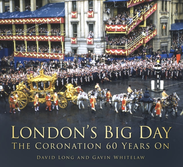 London's Big Day: The Coronation 60 Years On