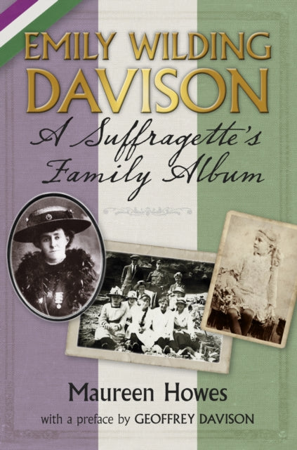 Emily Wilding Davison: A Suffragette's Family Album