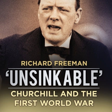 'Unsinkable': Churchill and the First World War