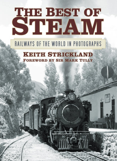 The Best of Steam: Railways of the World in Photographs