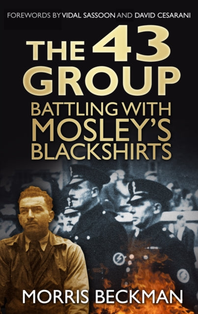 The 43 Group: Battling with Mosley's Blackshirts