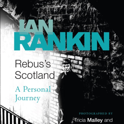 Rebus's Scotland: From the iconic #1 bestselling author of A SONG FOR THE DARK TIMES