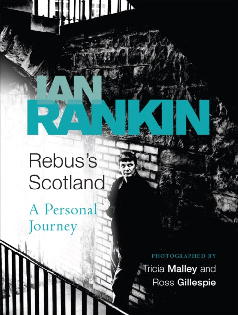 Rebus's Scotland: From the iconic #1 bestselling author of A SONG FOR THE DARK TIMES