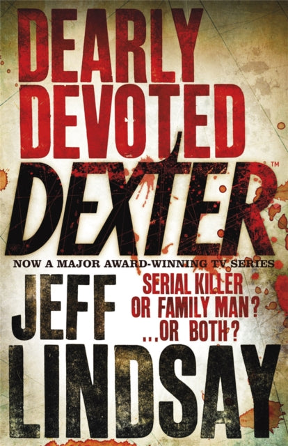 Dearly Devoted Dexter: DEXTER NEW BLOOD, the major TV thriller on Sky Atlantic (Book Two)