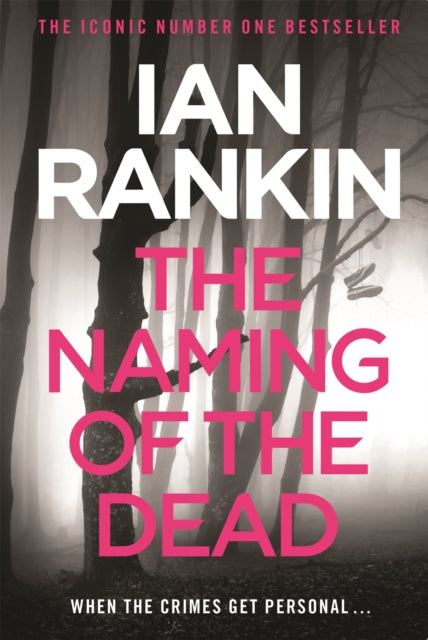 The Naming Of The Dead: From the iconic #1 bestselling author of A SONG FOR THE DARK TIMES