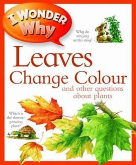 I Wonder Why Leaves Change Colour