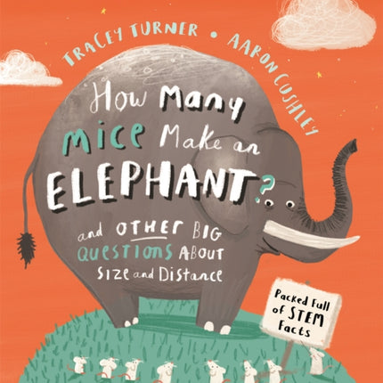 How Many Mice Make An Elephant?: And Other Big Questions about Size and Distance