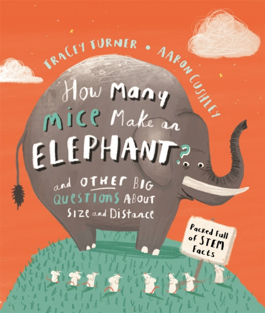 How Many Mice Make An Elephant?: And Other Big Questions about Size and Distance