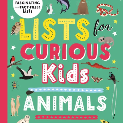 Lists for Curious Kids: Animals: 206 Fun, Fascinating and Fact-Filled Lists