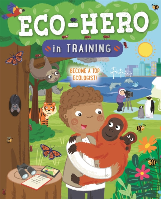 Eco Hero In Training: Become a top ecologist