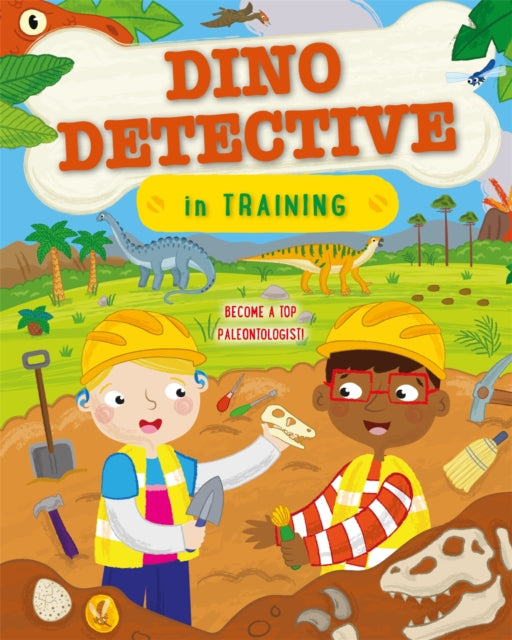 Dino Detective In Training: Become a top palaeontologist