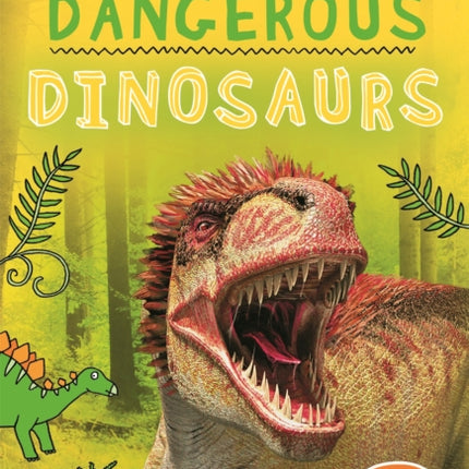 It's all about... Dangerous Dinosaurs