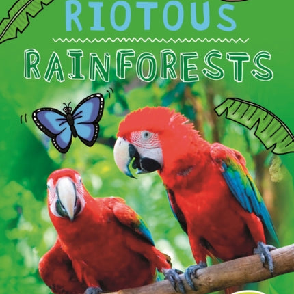 It's all about... Riotous Rainforests