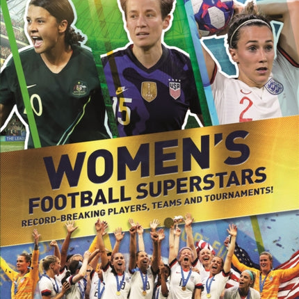 Women's Football Superstars: Record-breaking Players, Teams and Tournaments