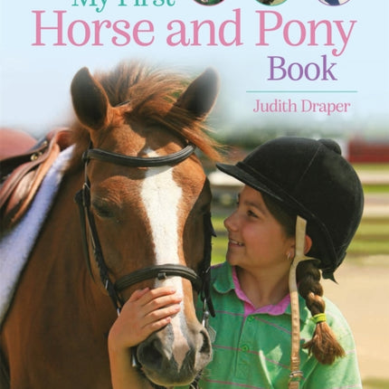 My First Horse and Pony Book: From breeds and bridles to jodhpurs and jumping