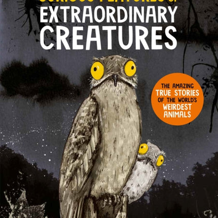 Curious Features Of Extraordinary Creatures