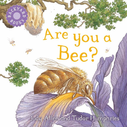 Backyard Books Are You a Bee