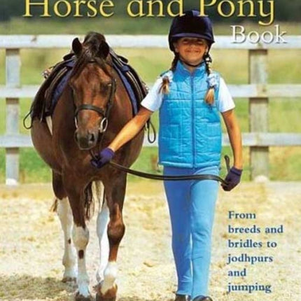 My First Horse and Pony Book From Breeds and Bridles to Jophpurs and Jumping