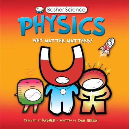Basher Science Physics Why Matter Matters