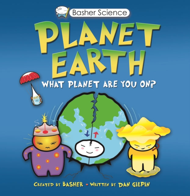 Basher Science Planet Earth What planet are you on By Gilpin Daniel April 2010