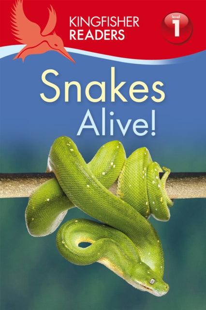 Snakes Alive Kingfisher Readers Level 1