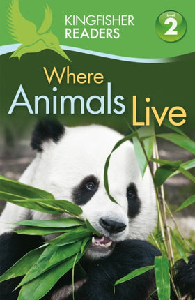 Where Animals Live Kingfisher Readers Level 2